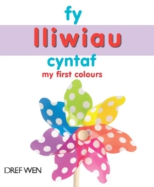 Image for Fy Lliwiau Cyntaf / My First Colours