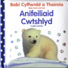 Image for Babi Cyffwrdd a Theimlo: Anifeiliaid Cwtshlyd/Baby Touch and Feel: Cuddly Animals
