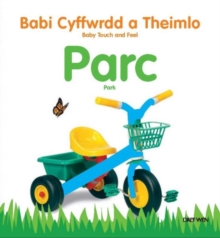 Image for Babi Cyffwrdd a Theimlo: Parc/ Baby Touch and Feel: Park