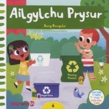 Image for Cyfres Gwthio, Tynnu, Troi: Ailgylchu Prysur / Busy Recycle