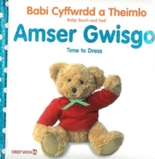 Image for Babi Cyffwrdd a Theimlo: Amser Gwisgo / Baby Touch and Feel: Time to Dress
