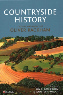 Countryside History: The Life and Legacy of Oliver Rackham