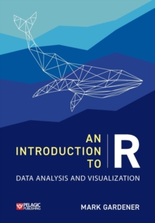 An Introduction to R: Data Analysis and Visualization