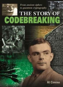 Image for The story of codebreaking  : from ancient ciphers to quantum cryptography