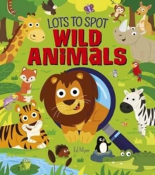 Image for Lots to Spot: Wild Animals