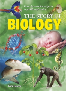Image for The story of biology: from the science of the ancients to modern genetics