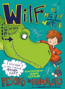 Image for Wilf the Mighty Worrier rescues the dinosaurs
