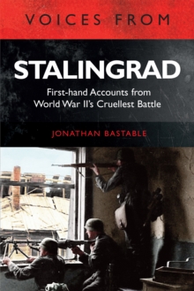 Image for Voices from Stalingrad: First-Hand Accounts from World War II's Cruellest Battle