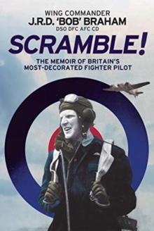 Scramble!: The Memoir of Britain’s Most-Decorated RAF Fighter Pilot