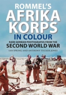 Rommel’s Afrika Korps in Colour: Rare German Photographs from World War II