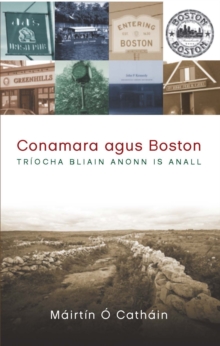Image for Conamara agus Boston: Triocha Bliain Anonn agus Anall