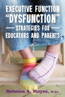 Image for Executive function "dysfunction": strategies for educators and parents