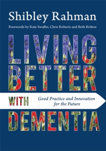 Image for Living better with dementia: good practice and innovation for the future