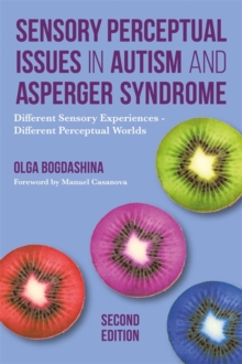 Image for Sensory perceptual issues in autism spectrum conditions: different sensory experiences - different perceptual worlds