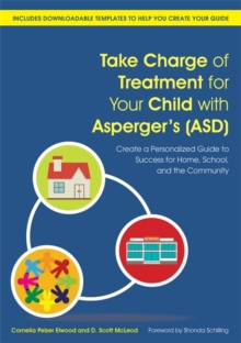 Image for Take charge of treatment for your child with Asperger's (ASD): create a personalized guide to success for home, school, and the community