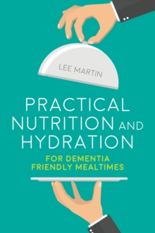 Image for Practical nutrition and hydration for dementia friendly mealtimes