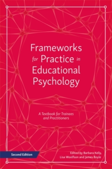 Image for Frameworks for practice in educational psychology: a textbook for trainees and practitioners