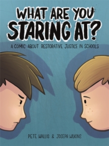 Image for What are you staring at?: a comic about restorative justice in schools