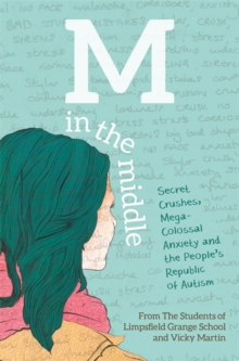 Image for M in the middle: secret crushes, mega-colossal anxiety and the People's Republic of Autism