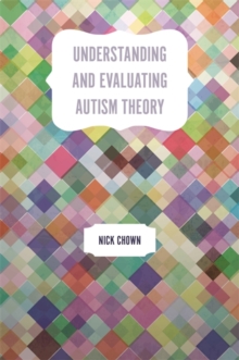 Image for Autism: understanding and evaluating autism theory