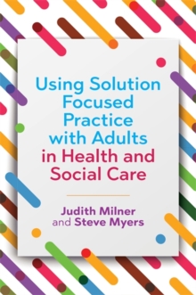 Image for Using solution focused practice with adults in health and social care