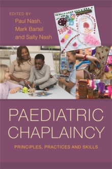 Image for Paediatric chaplaincy: principles, practices and skills
