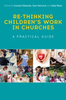 Image for Re-thinking children's work in churches: a practical guide