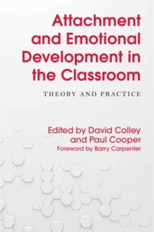 Image for Attachment and emotional development in the classroom: theory and practice