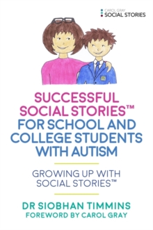 Image for Successful Social Stories for school and college students: growing up with Social Stories