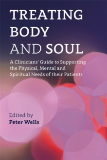 Image for Body and soul: clinicians and the spiritual needs of their patients