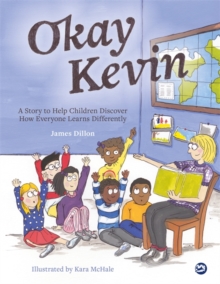Image for Okay Kevin: a story to help children discover how everyone learns differently