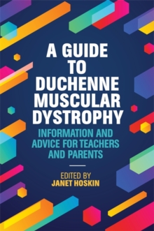 Image for A guide to Duchenne muscular dystrophy: information and advice for teachers and parents