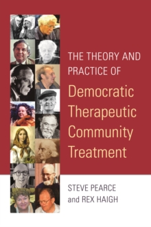 Image for The theory and practice of democratic therapeutic community therapy