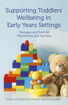 Image for Supporting toddlers' wellbeing in early years settings: strategies and tools for practitioners and teachers