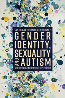 Image for Gender identity, sexuality and autism  : voices from across the spectrum