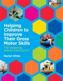 Image for Helping children to improve their gross motor skills: the stepping stones curriculum