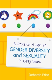 Image for A practical guide to gender diversity and sexuality in early years