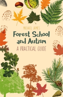 Image for Forest school and autism: a practical guide