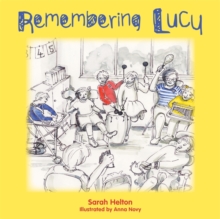 Image for Remembering Lucy: a story about loss and grief in a school