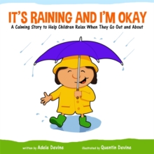 Image for It's raining and I'm okay: a calming story to help children relax when they go out and about