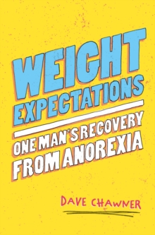 Image for Weight expectations: one man's recovery from anorexia