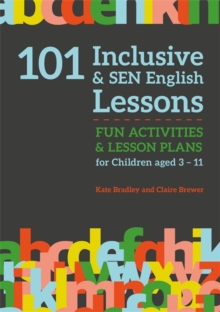 Image for 101 inclusive and SEN English lessons: fun activities and lesson plans for children aged 3 - 11