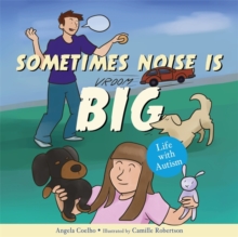 Image for Sometimes noise is big: life with autism