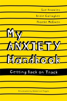 Image for My anxiety handbook: getting back on track