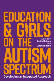 Image for Education and Girls On the Autism Spectrum: Developing an Integrated Approach