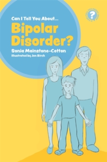 Image for Can I tell you about bipolar disorder?: a guide for friends, family and professionals