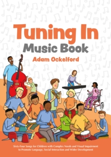 Image for Tuning in music book: sixty-four songs for children with complex needs and visual impairment to promote language, social interaction and wider development