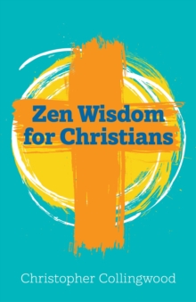 Image for Zen wisdom for Christians