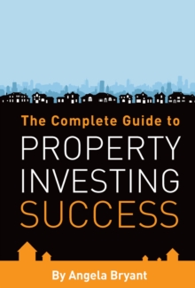 Image for The complete guide to property investing success