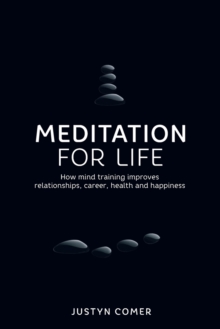 Image for Meditation for life  : how mind training improves relationships, career, health and happiness